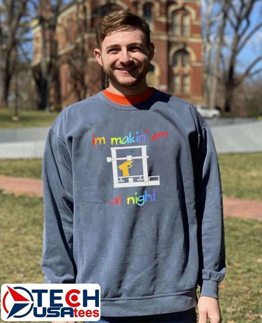 I’m makin ’em at night shirt