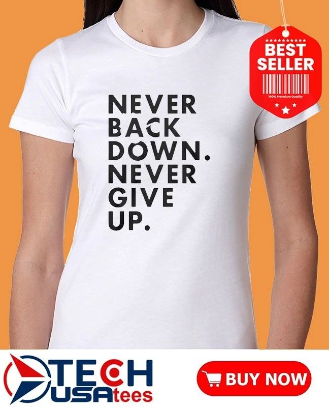 Nick Eh 30 wearing never back down never give up shirt