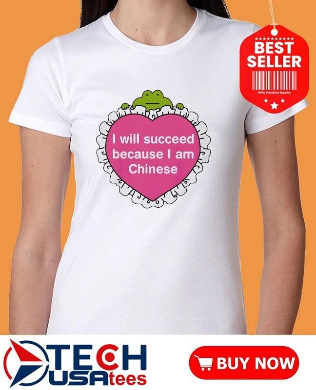 Frog I will succeed because I am Chinese shirt