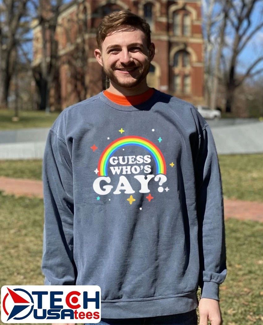 Guess who’s gay rainbow shirt
