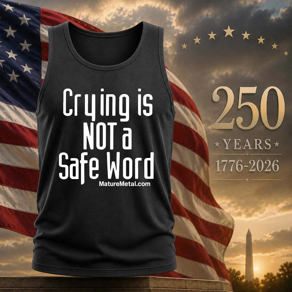 Crying is not a safe word shirt