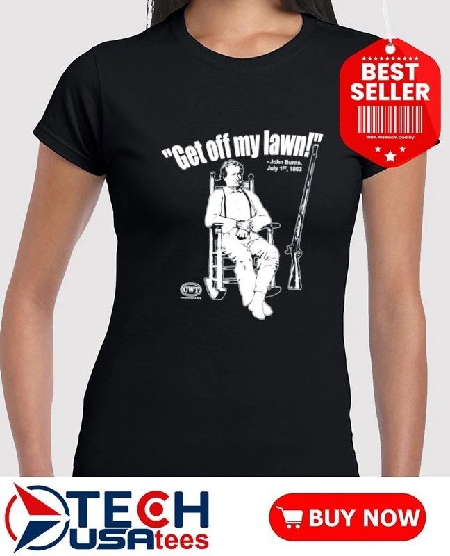 John Burns get off my lawn shirt