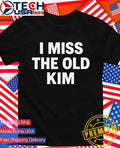 I miss the Old Kim shirt