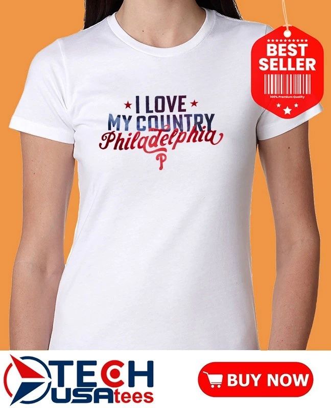I love my Country Philadelphia Phillies shirt