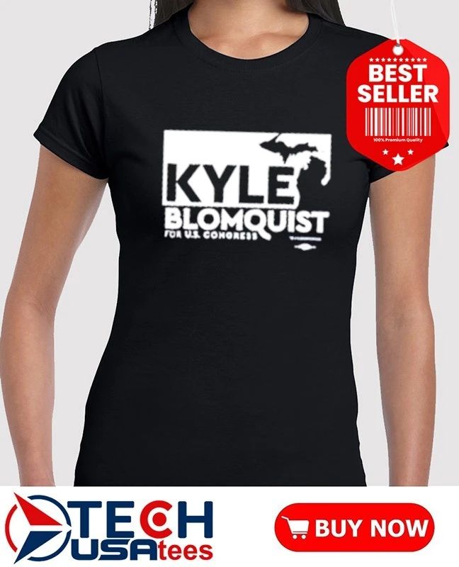 Kyle Blomquist for US Congress shirt