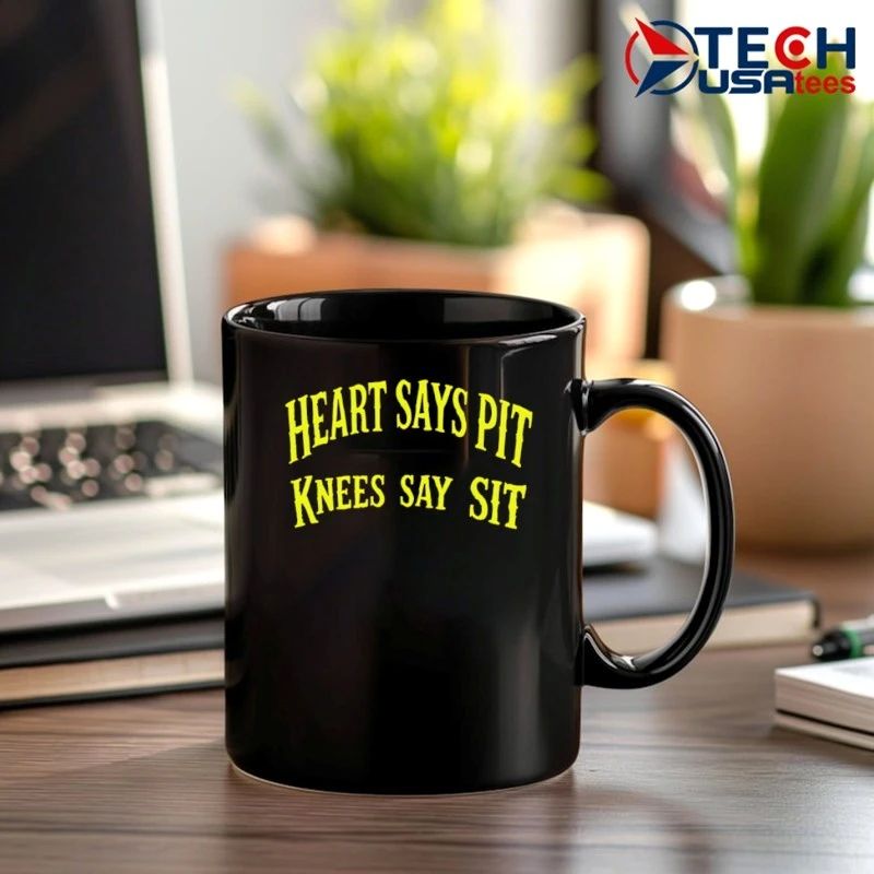 Heart says pit knees say sit shirt