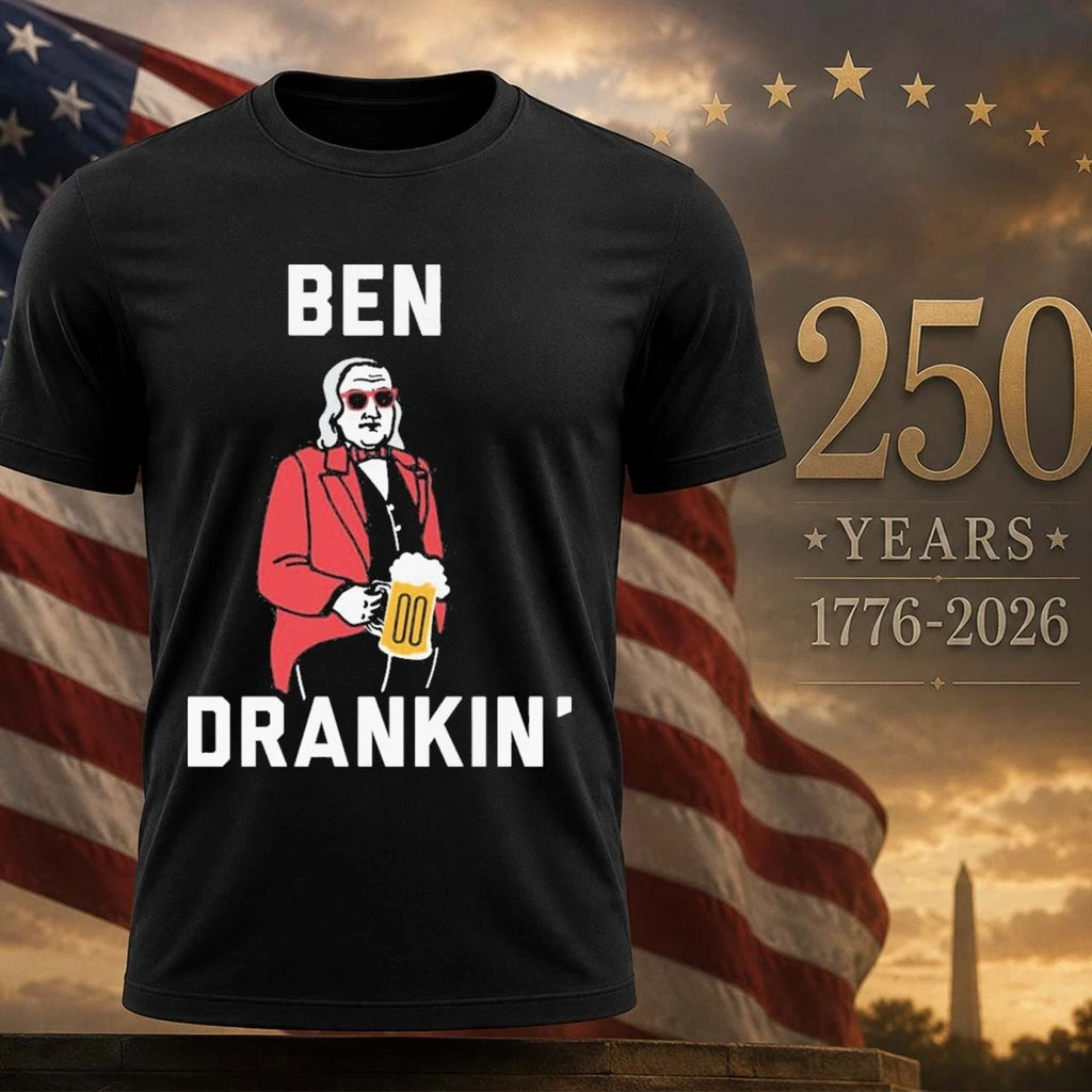 Ben Drankin’ Funny 4th of July Patriotic Shirt