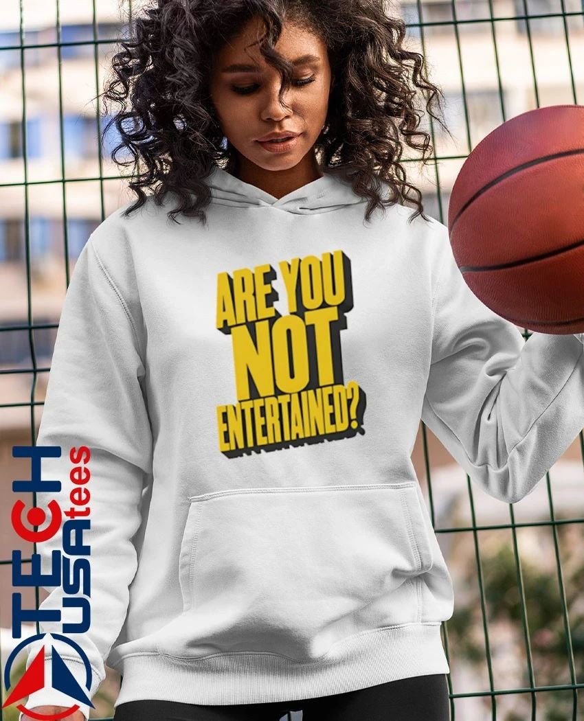 Are you not entertained shirt