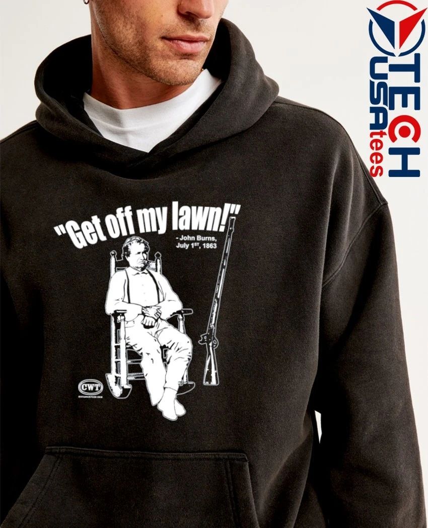 John Burns get off my lawn shirt