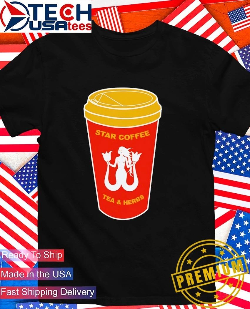 Star coffee tea and Herbs shirt