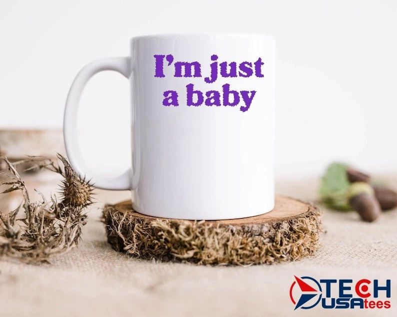 I’m just a baby T-shirt