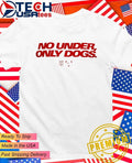 USMNT No Under Only Dogs shirt
