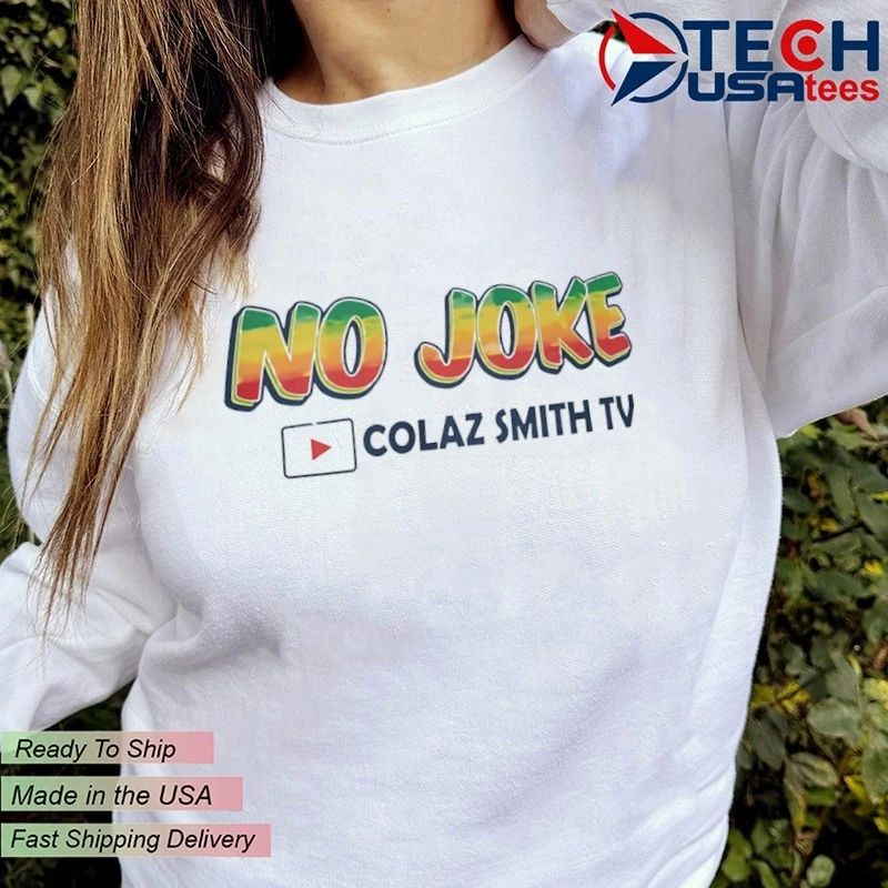 No joke Colaz Smith TV shirt