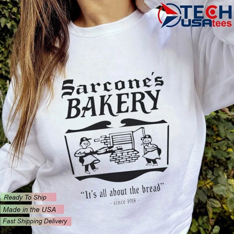 Sarcone’s Bakery it’s all about the bread shirt