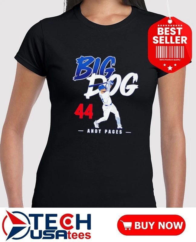 Andy Pages 44 Los Angeles Dodgers Baseball Big Dog shirt