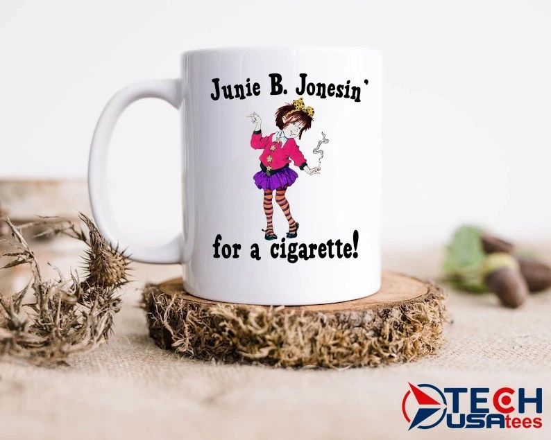 Junie B. Jonesin’ for a cigarette shirt