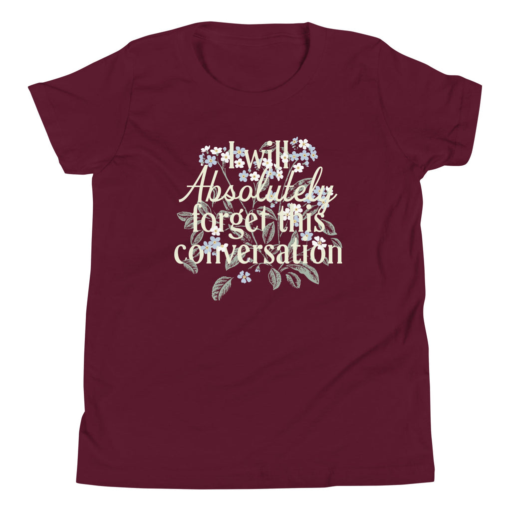 I Will Absolutely Forget This Conversation Kid's Youth Tee